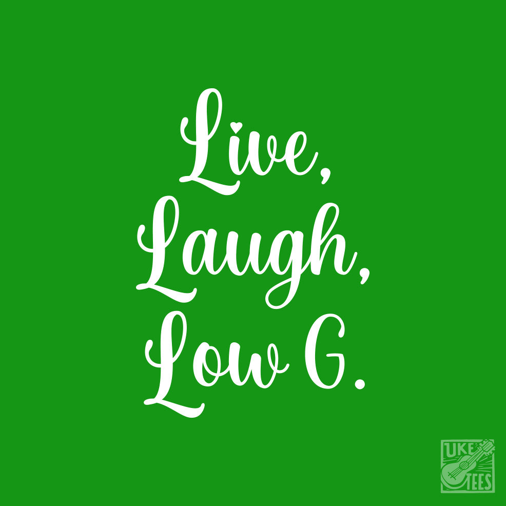 Love, Laugh, Low G