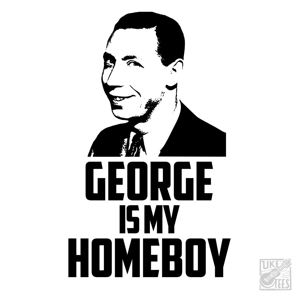 George is my Homeboy