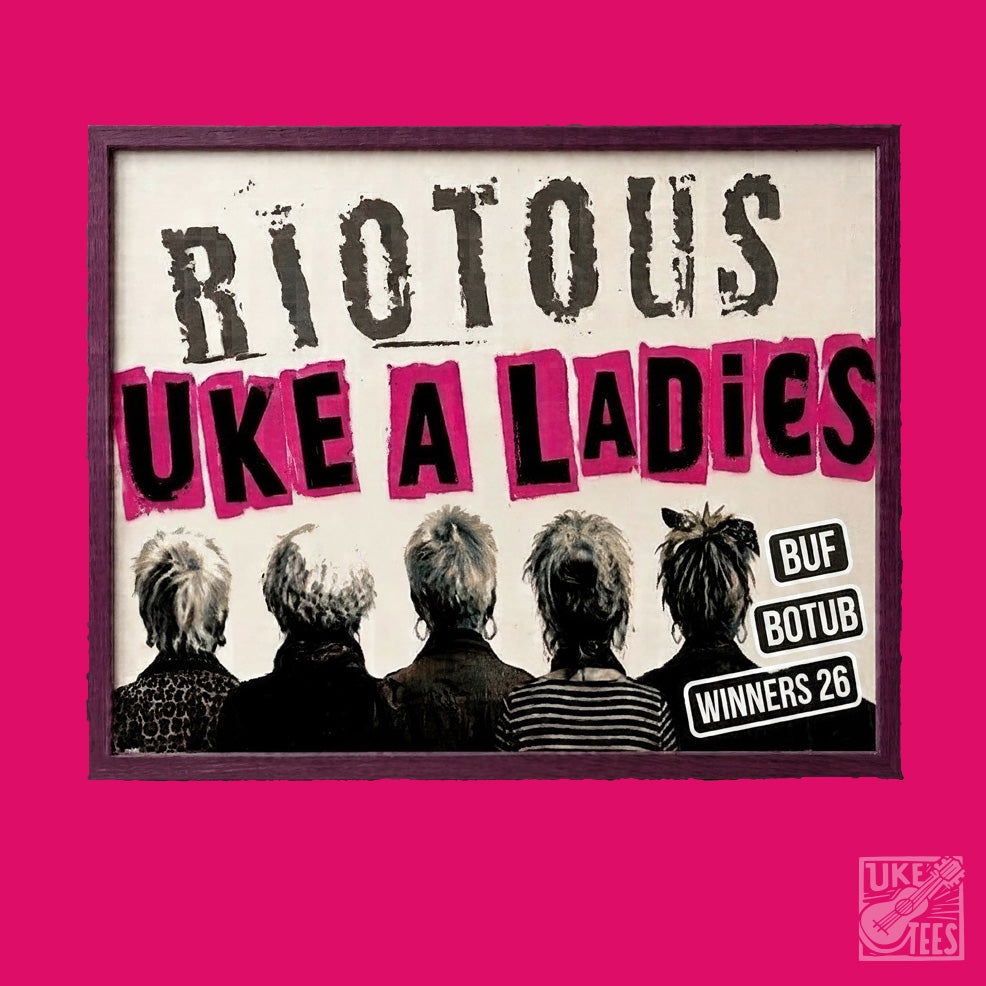 Riotous Uke-A-Ladies