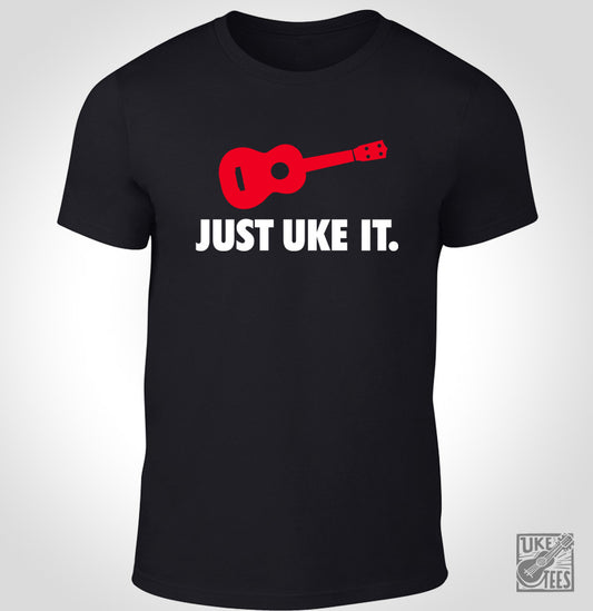 JUST UKE IT.