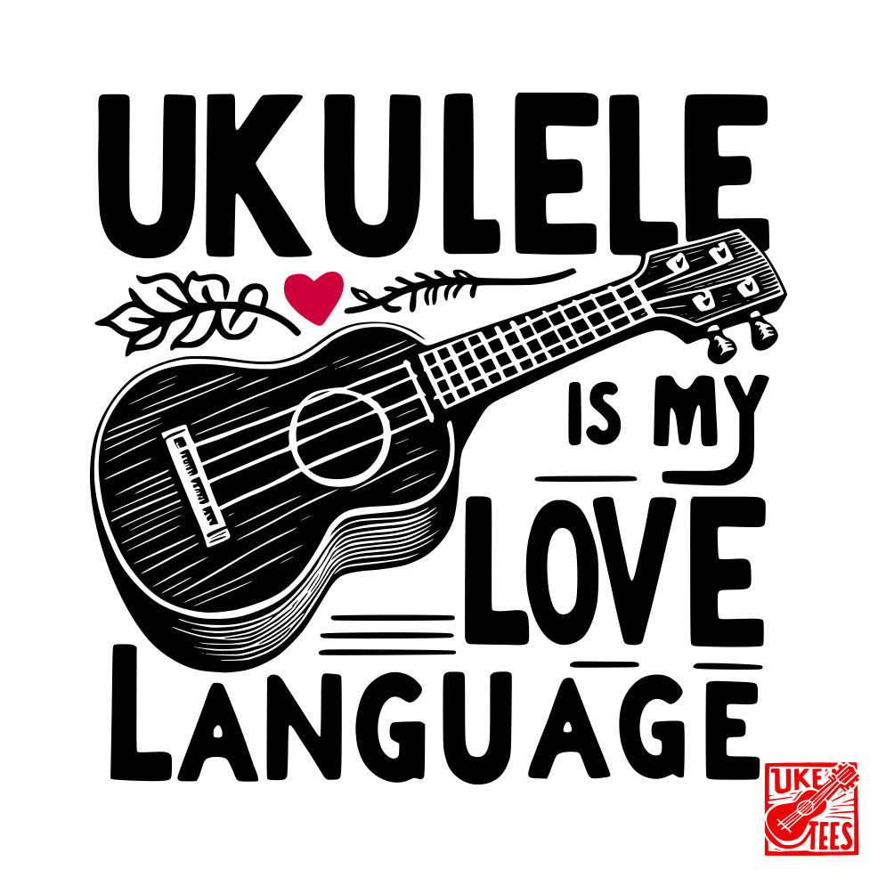 Ukulele Is My Love Language