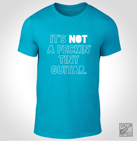 It's NOT A Feckin' Tiny Guitar.