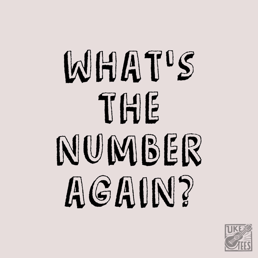 Numbers Again WHAT'S THE NUMBER AGAIN? – uketees